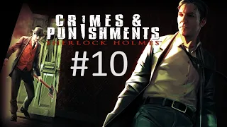 Прохождение Sherlock Holmes: Crimes and Punishments - Драма в Кью-Гарденс. Часть 2