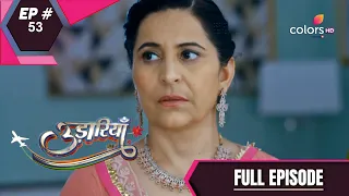 Udaariyaan | उड़ारियां  | Episode 53 | 15 May 2021