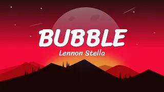 BUBBLE Lyrics Video II Lennon Stella II