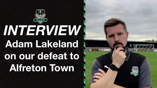 Post-Match Reaction: Adam Lakeland vs Alfreton Town (H)