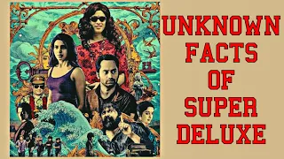 Unknown Facts of SUPER DELUXE movie | Movie Facts | CF