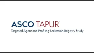 ASCO's First-Ever Clinical Trial: The TAPUR Study