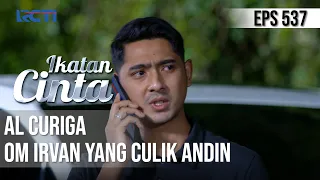 PENASARAN😏😏 AL CURIGA OM IRVAN YANG CULIK ANDIN😱 | IKATAN CINTA