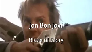 Jon Bon Jovi. Blaze of Glory ( Young Guns II ) .