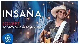 Loubet - Insana (DVD Ao Vivo em Campo Grande) [OFICIAL]