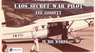 Laos Secret War Pilot: Lee Gossett