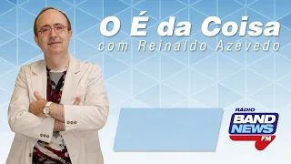 "O É da Coisa" com Reinaldo Azevedo - 29/08/2019