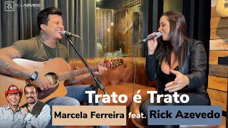 Trato é Trato - Marcela Ferreira feat. Rick Azevedo (Cover) - ACÚSTICO B