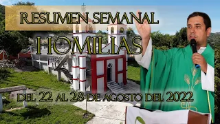 Resumen de Homilías del 22 al 28 de Agosto del 2022 - Padre Arturo Cornejo