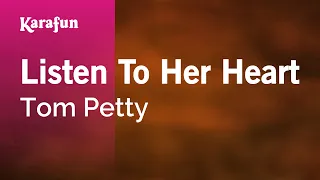 Listen to Her Heart - Tom Petty | Karaoke Version | KaraFun