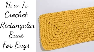 How to crochet a rectangular base for a bag/basket