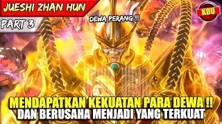 PEMUDA INI MENDAPATKAN KEKUATAN DEWA PERANG TERKUAT !! - ALUR CERITA DONGHUA #JSZH PART 3