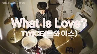 TWICE(트와이스)-What Is Love? / 짱돌드럼 Jangdol Drum (드럼커버 Drum Cover, 드럼악보 Drum Score)