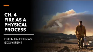 Ch 4: Fire as a Physical Process | Fire In California's Ecosystems