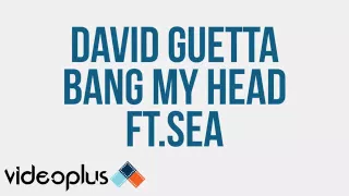 David Guetta Bang My Head FT Sia & Fetty Wap ORIGINAL AUDIO.mp4