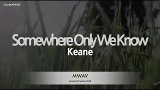 Keane-Somewhere Only We Know (Melody) [ZZang KARAOKE]