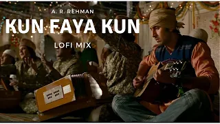 Kun Faya Kun Lofi Mix | Rockstar | A R  Rahman, Javed Ali, Mohit Chauhan