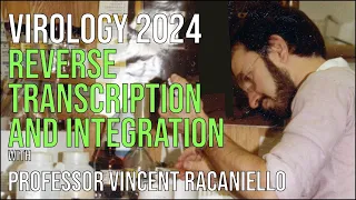 Virology Lectures 2024 #9: Reverse transcription and integration