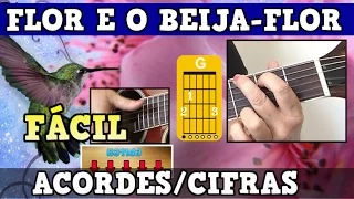 FLOR E O BEIJA FLOR - AULA DE VIOLÃO  (PASSO A PASSO)