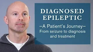 Diagnosed Epileptic–A Patient's Journey–From Seizure to Diagnosis and Treatment