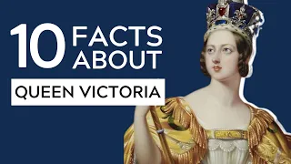 10 Facts About Queen Victoria