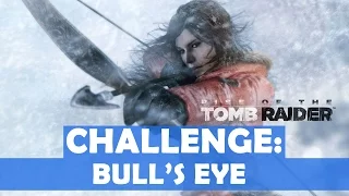 Rise of the Tomb Raider - Bull's Eye Challenge Walkthrough (8 Bull's-Eyes Shot with Arrows)