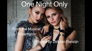 "One Night Only"- From the musical "Dreamgirls" Played by DirkJan Ranzijn