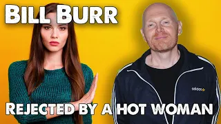 Bill Burr Advice - Getting Rejected By a Hot Woman | Monday Morning Podcast