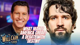 Will and 'Destiny' debate what it is to be American | Will Cain Show