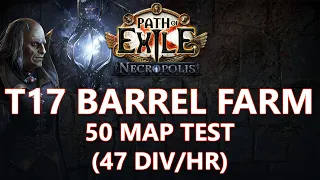 Poe 3.24 Necropolis - 50 Maps test for T17 Barrel farm