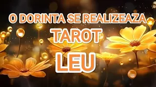 🌞LEU🌞O DORINTA SE REALIZEAZA 🌞#tarot #leu