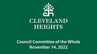 Cleveland Heights Council Committee of the Whole November 14, 2022