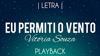 Eu Permiti o Vento - Vitória Souza | Playback Legendado