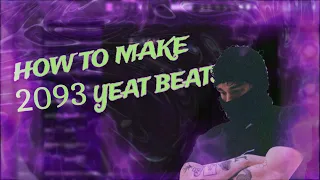 Secrets for Creating INSANE 2093 Type Beats For YEAT (FL STUDIO TUTORIAL)