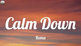 Rema, Selena Gomez - Calm Down (Lyrics) | Selena Gomez, Ed Sheeran, Charlie Puth,Sia,...