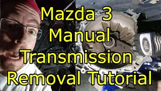 Mazda 3 Manual Transmission Removal Tutorial