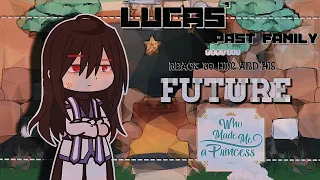 Lucas’ Past Family react to him and his future || SPOILERS || Kinda AU ||