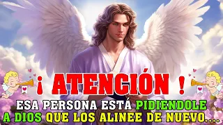 Mensaje de los Ángeles para Ti Hoy 💌 Esa Persona está Pidiéndole a Dios que los alinee de Nuevo ...