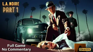 L.A. Noire Full Game Longplay Part 1/2 [4K 60FPS] - No Commentary