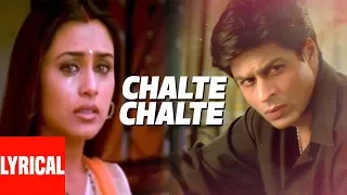 Lyrical Video: Chalte Chalte Title Song | Shah Rukh Khan, Rani Mukherjee