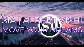 Sia feat. Albert Vishi - Move Your Dreams [ Remix ]