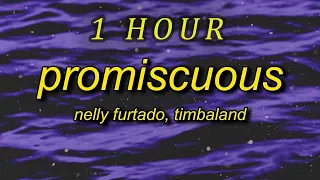 Nelly Furtado, Timbaland - Promiscuous  (Lyrics)   you're teasing me you know what i want | 1 HOUR