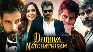 Dhruva Natchathiram Full Movie in Hindi Dubbed | Vikram | Aishwarya | Ritu Varma | Review & Facts HD