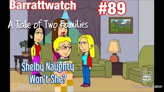 Barrattwatch #89: TTF: Shelby Naughty Won’t She?