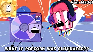 What if Popcorn was eliminated? || Animatic Battle || Fanmade!