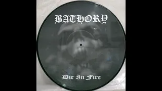 Bathory - Die In Fire - Full Vinyl, LP, Picture Disc, Compilation, Unofficial Release (2002)