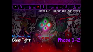 [Undertale AU] Dustdustdust Sans Fight Phase1-2 Game Released![Dusttale:Obsessed Monster]|By BossHim