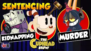 Sentencing The CUPHEAD Show Characters for Their Crimes ☕⚖️