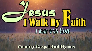 I Walk By Faith/Country Gospel  And Hymns by Lifebreakthrough   Music