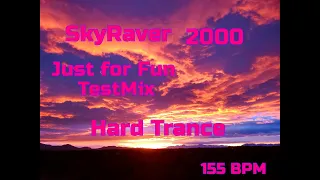 SkyRaver2000✨💙 in the Mix Just for Fun✨💙 Hard Trance @ 155 BPM